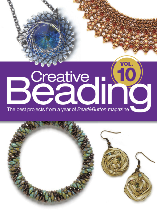 Title details for Creative Beading Volume 10 by Editors of Bead&Button Magazine - Wait list